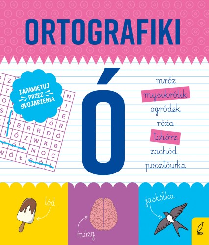 Ortografiki. Ćwiczenia z Ó Wilga – zeszyt ortograficzny z naklejkami dla dzieci