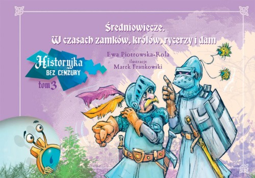 Historyjka bez cenzury. Tom 3. Średniowiecze Big-Art, książka historyczna dla dzieci