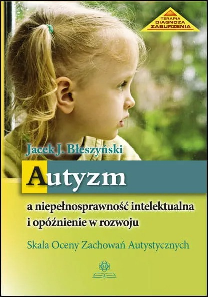 Książka o autyzmie HARMONIA dotycząca oceny zachowań autystycznych i terapii dzieci