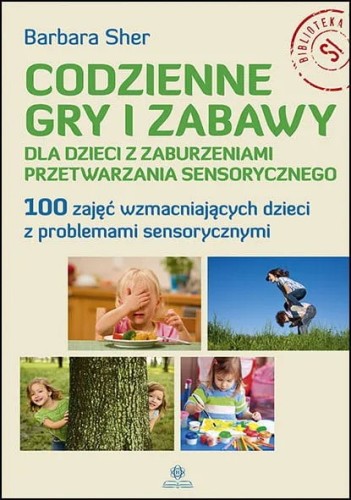 Codzienne gry i zabawy sensoryczne dla dzieci, książka wydawnictwa Harmonia