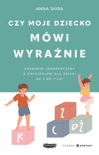 Poradnik logopedyczny Mamania „Czy moje dziecko mówi wyraźnie?” dla rodziców dzieci 3–7 lat