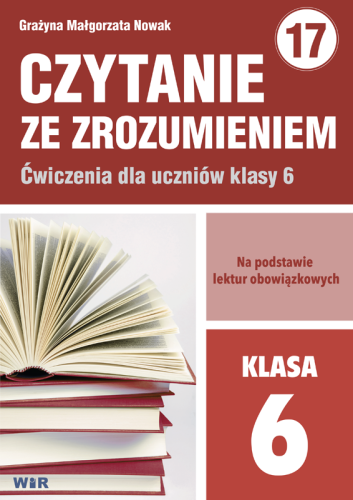 Ćwiczenia czytania ze zrozumieniem dla klasy 6 WIR, książka z testami opartymi na lekturach obowiązkowych