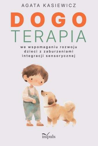 Poradnik IMPULS o dogoterapii we wspomaganiu rozwoju dzieci z zaburzeniami integracji sensorycznej