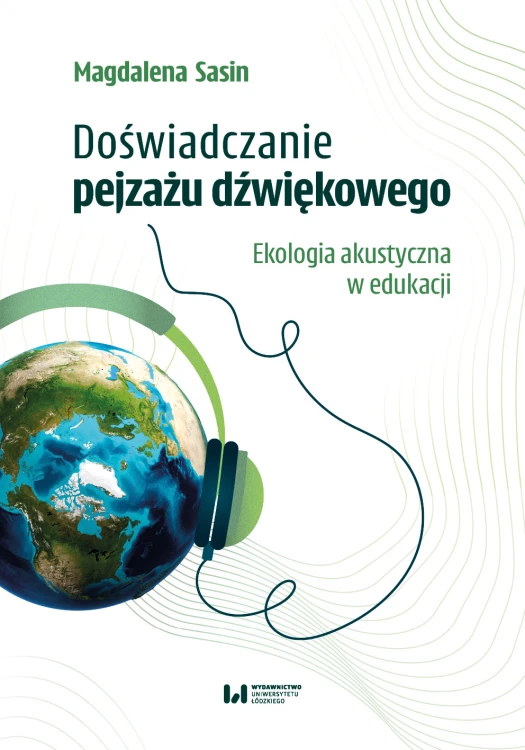 Ekologia akustyczna w edukacji – książka Wydawnictwa Uniwersytetu Łódzkiego