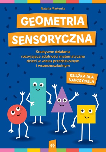 Geometria sensoryczna HARMONIA – książka nauczyciela z ponad 40 zabawami matematycznymi