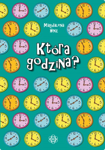 Która godzina? HARMONIA – książka z ćwiczeniami do nauki odczytywania czasu dla dzieci