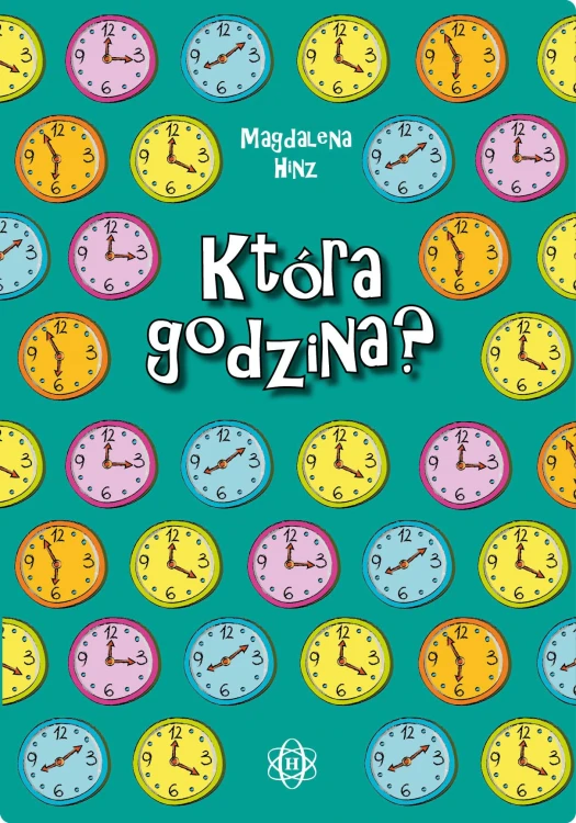Która godzina? HARMONIA – książka z ćwiczeniami do nauki odczytywania czasu dla dzieci
