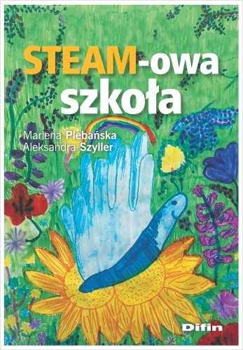 STEAM-owa szkoła Difin, książka o nauczaniu i projektach interdyscyplinarnych