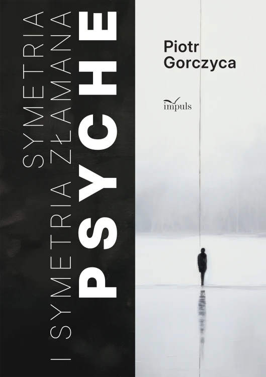 Książka IMPULS „Symetria i symetria złamana psyche” o psychologii, psychiatrii i ludzkiej psychice