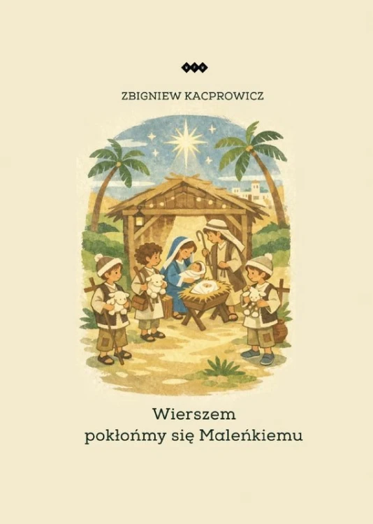 Wierszem pokłońmy się Maleńkiemu – książka z 9 scenariuszami jasełek, Warszawska Firma Wydawnicza