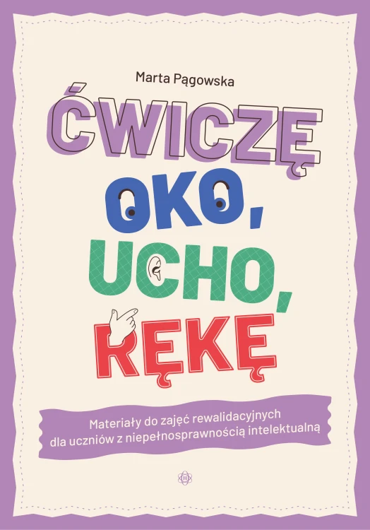 Ćwiczę oko, ucho, rękę – karty pracy Harmonia podręczniki do zajęć rewalidacyjnych