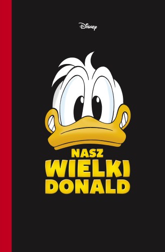 Nasz wielki Donald, jubileuszowy komiks Kaczora Donalda Egmont Komiksy w twardej oprawie