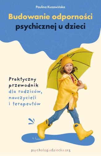 Poradnik o odporności psychicznej dzieci psychologiadziecka.org dla rodziców, nauczycieli i terapeutów