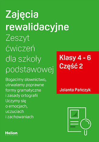Zeszyt ćwiczeń Zajęcia rewalidacyjne HELION PODRĘCZNIKI, część 2 dla klas 4–6