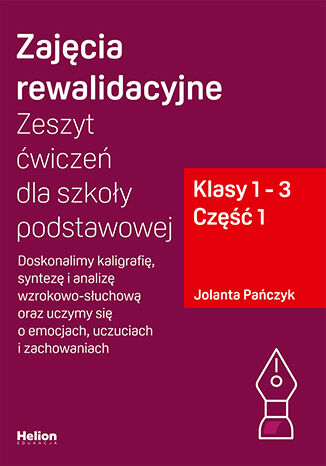 Zeszyt ćwiczeń do zajęć rewalidacyjnych HELION PODRĘCZNIKI dla klas 1–3, część 1