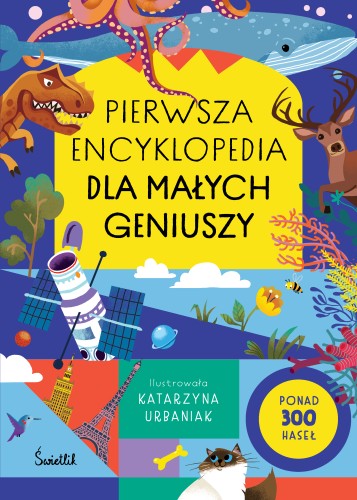 Pierwsza encyklopedia dla małych geniuszy Świetlik – okładka książki edukacyjnej dla dzieci