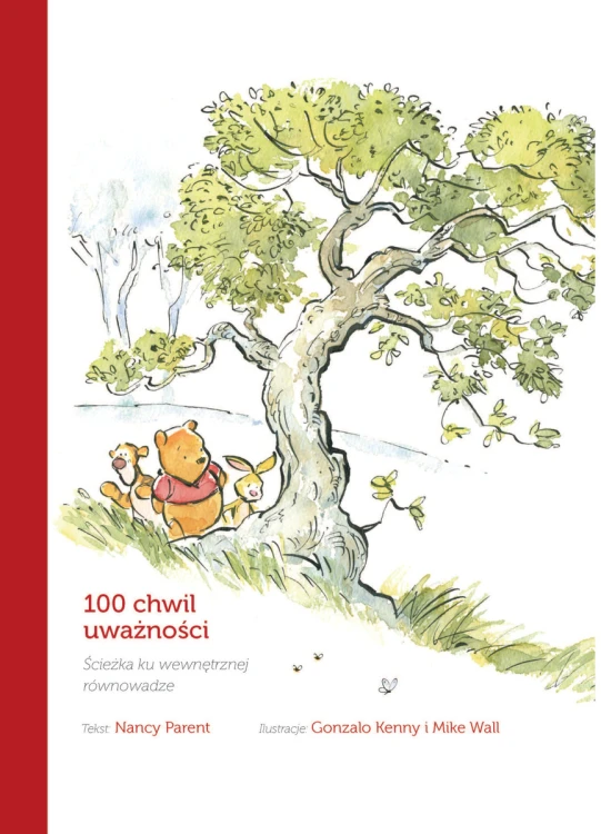Okładka książki 100 chwil uważności z Kubusiem Puchatkiem, ćwiczenia mindfulness, Wydawnictwo Olesiejuk