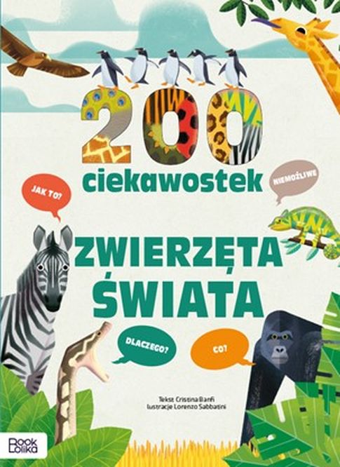 Okładka książki Bookolika 200 ciekawostek. Zwierzęta świata dla młodych miłośników przyrody