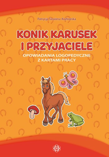 Okładka książki Konik Karusek i przyjaciele – opowiadania logopedyczne wydawnictwa Harmonia