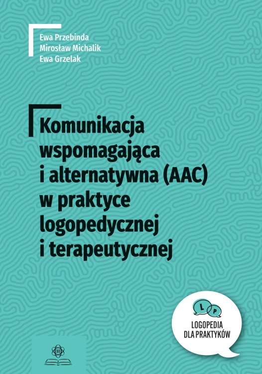 Okładka książki Komunikacja wspomagająca i alternatywna AAC w praktyce logopedycznej autorstwa HARMONIA