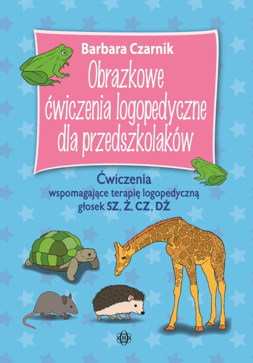 Okładka książki Obrazkowe ćwiczenia logopedyczne dla przedszkolaków z głoskami SZ, Ż, CZ, DŻ marki HARMONIA