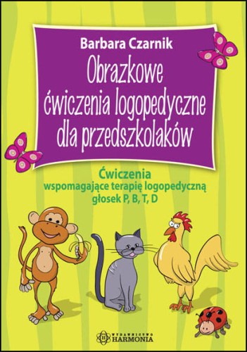 Obrazkowe ćwiczenia logopedyczne dla przedszkolaków HARMONIA z ilustracjami do terapii głosek P, B, T, D