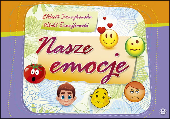 Okładka książki Nasze emocje autorstwa Elżbiety i Witolda Szwajkowskich wydana przez HARMONIA