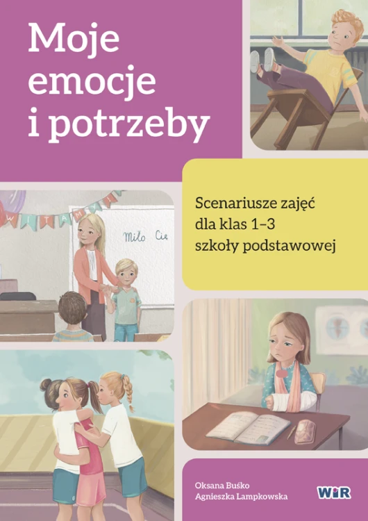 Okładka książki Moje emocje i potrzeby z 16 scenariuszami dla klas 1–3 szkoły podstawowej WIR