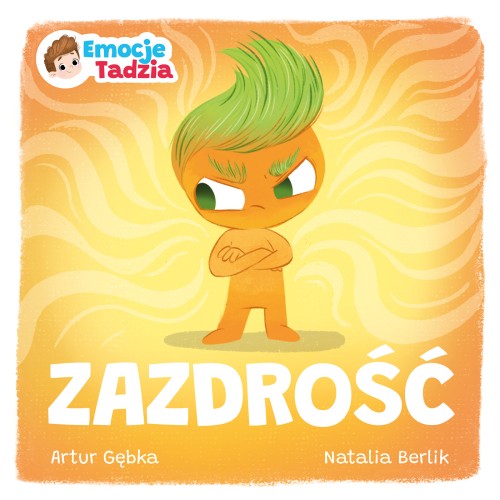 Emocje Tadzia. Zazdrość – książka o emocjach dla dzieci 3–5 lat