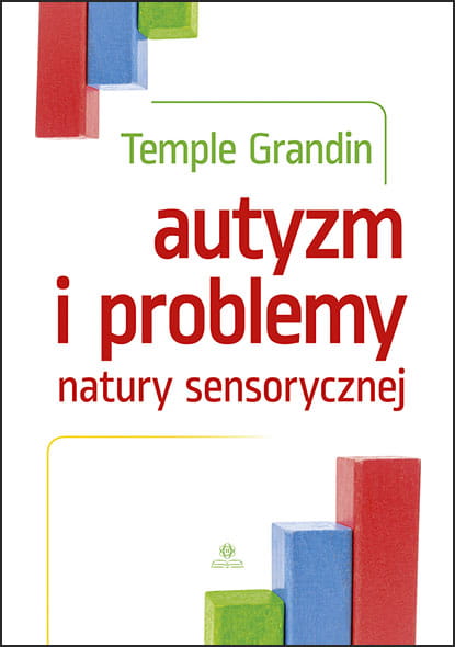 Okładka książki Autyzm i problemy natury sensorycznej HARMONIA z widocznym tytułem i autorką Temple Grandin
