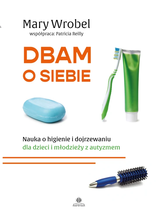 Okładka książki Dbam o siebie HARMONIA wspierającej naukę higieny i dojrzewania u dzieci i młodzieży z autyzmem