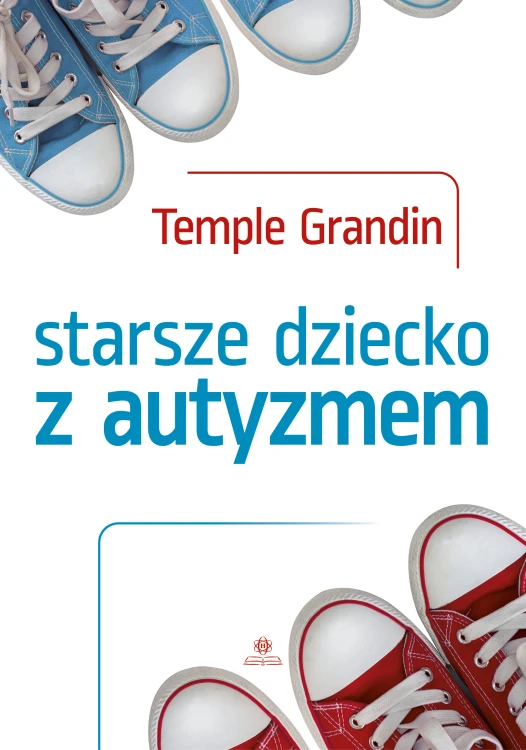 Okładka książki Starsze dziecko z autyzmem Temple Grandin wydawnictwa HARMONIA