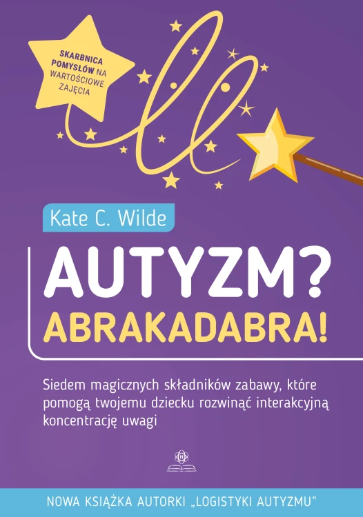 Okładka książki Autyzm? Abrakadabra! z wydawnictwa HARMONIA przedstawiająca poradnik z zabawami dla dzieci w spektrum autyzmu
