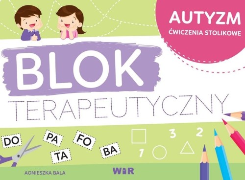 Blok terapeutyczny Autyzm Ćwiczenia stolikowe 46 kart WIR z kolorowymi ilustracjami
