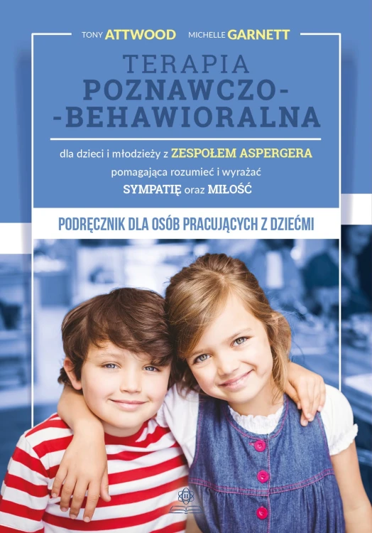 Okładka książki Terapia poznawczo-behawioralna dzieci i młodzieży z zespołem Aspergera autorstwa HARMONIA