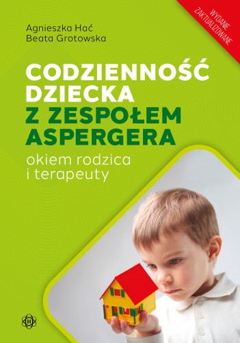 Okładka poradnika Codzienność dziecka z zespołem Aspergera wydanie zaktualizowane HARMONIA