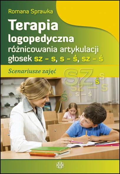 Okładka książki Terapia logopedyczna różnicowania artykulacji głosek sz-s, s-ś, sz-ś wydawnictwa HARMONIA