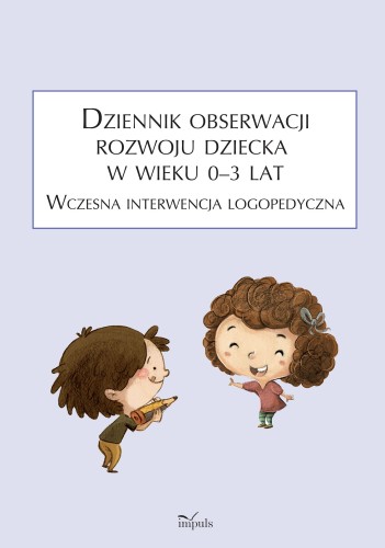 Dziennik obserwacji rozwoju dziecka 0-3 lat - okładka z praktycznym narzędziem do monitorowania rozwoju mowy i funkcji poznawczych