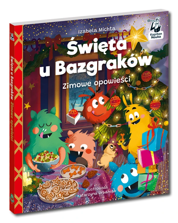 Okładka książki Święta u Bazgraków. Zimowe opowieści autorstwa Izabeli Michty z ilustracjami Katarzyny Urbaniak