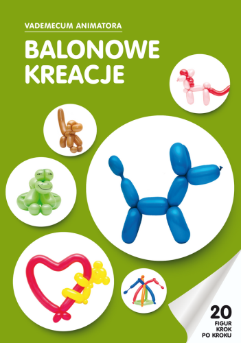 Okładka książki Balonowe kreacje Vademecum Animatora cz.1 wydawnictwa Akson na białym tle