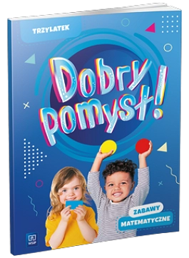 Okładka książki "Dobry pomysł! Trzylatek. Zabawy matematyczne" wydawnictwa WSIP PODRĘCZNIKI w formacie 285x205 mm