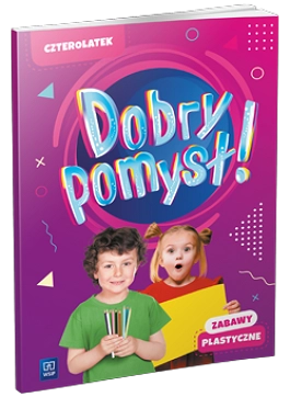 Okładka książki Dobry pomysł! Czterolatek Zabawy plastyczne wydawnictwa WSIP PODRĘCZNIKI w formacie 285x205 mm
