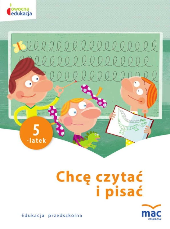 Karty pracy dla 5-latków Chcę czytać i pisać wydawnictwa MAC PODRĘCZNIKI, widok okładki w formacie 275x205x1 mm