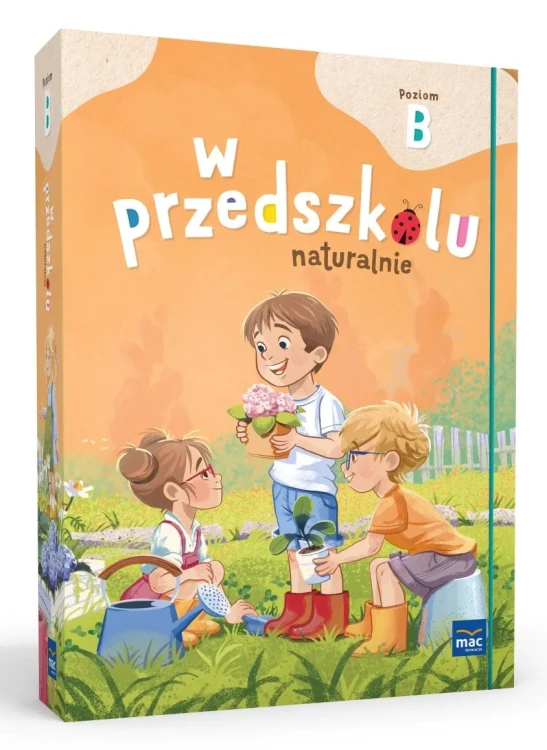 Pakiet edukacyjny W przedszkolu naturalnie Poziom B – okładka materiałów dla 5-latków wydawnictwa MAC PODRĘCZNIKI