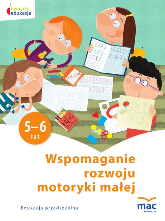 Okładka książki edukacyjnej Wspomaganie rozwoju motoryki małej wydawnictwa MAC PODRĘCZNIKI w formacie 275x205 mm