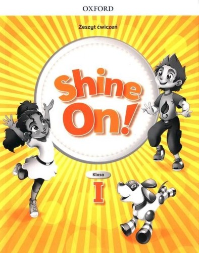 Okładka zeszytu ćwiczeń Shine On! dla klasy 1 od Oxford, 88 stron, format 275x218x1 mm