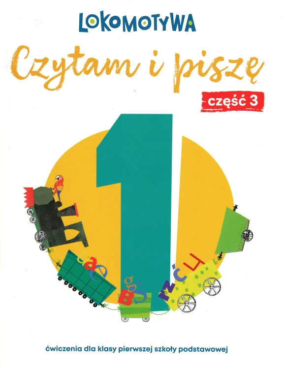 Zeszyt ćwiczeń Lokomotywa 1 Czytam i piszę ćwiczenia część 3 – widok okładki wydawnictwa GDAŃSKIE WYDAWNICTWO OŚWIATOWE