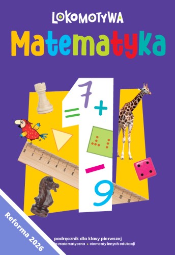 Okładka podręcznika Lokomotywa 1 Matematyka dla klasy pierwszej wydawnictwa GDAŃSKIE WYDAWNICTWO OŚWIATOWE w formacie 290x200x1 mm