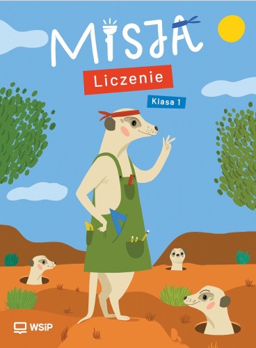 Zeszyt ćwiczeń Misja Liczenie WSIP DOTACJA dla klasy 1 z różnorodnymi zadaniami matematycznymi i kolorową grafiką