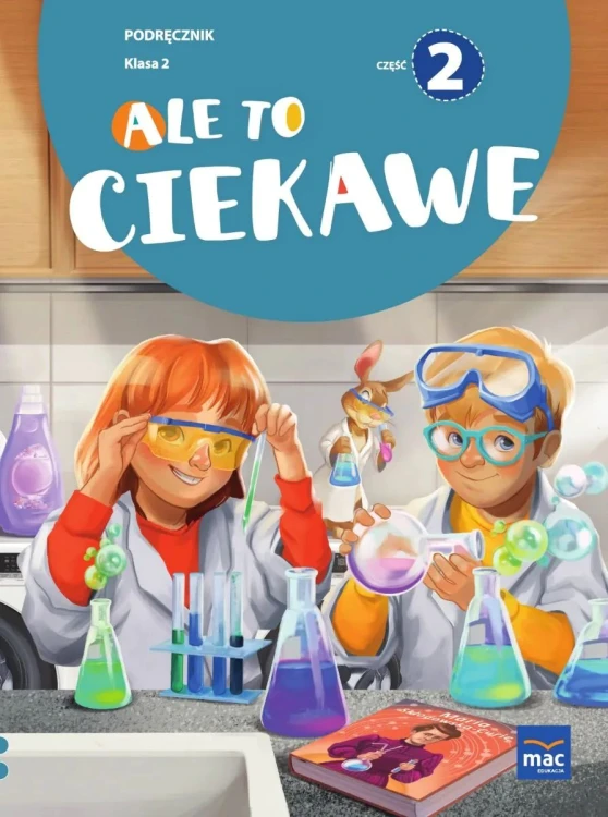 Podręcznik edukacyjny Ale to ciekawe Klasa 2 część 2 z wydawnictwa MAC PODRĘCZNIKI, widok okładki